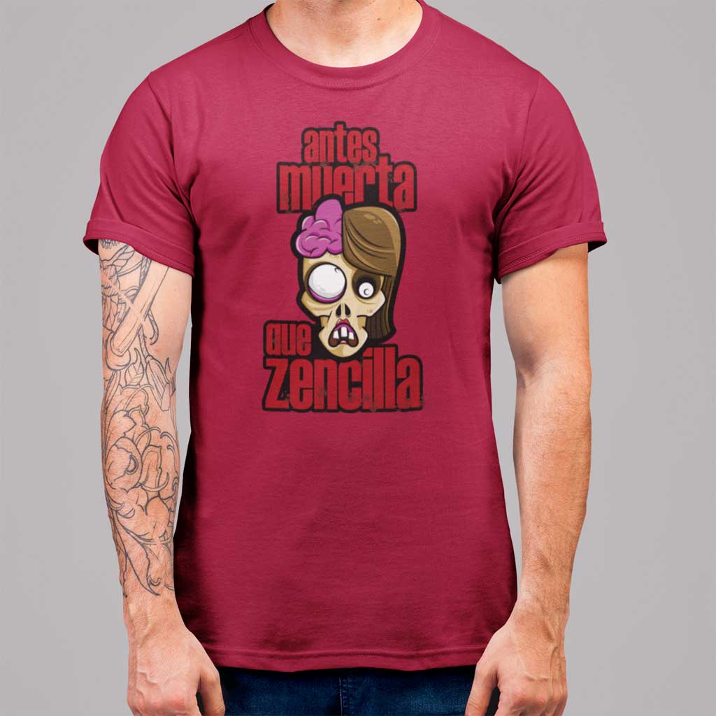 Camiseta de zombie con el texto "Antes muerta que Zencilla"